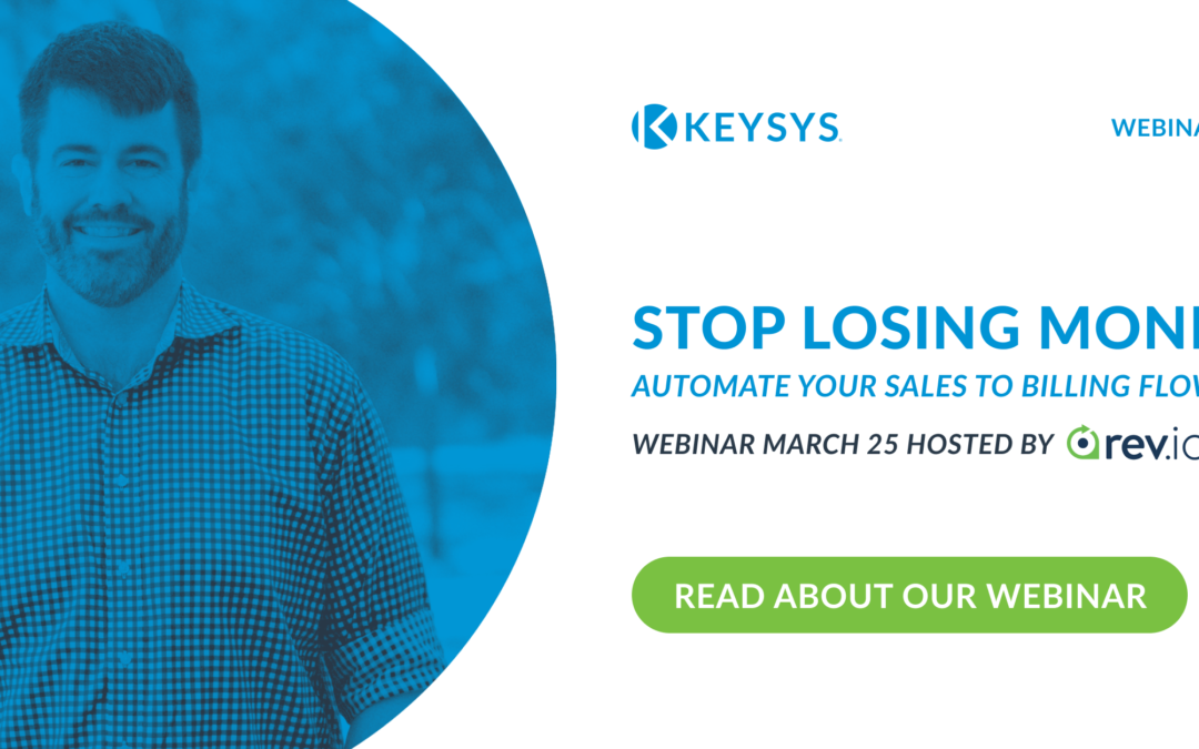 Stop Losing Money: Automate Your Sales To Billing Flow (Webinar March 25)