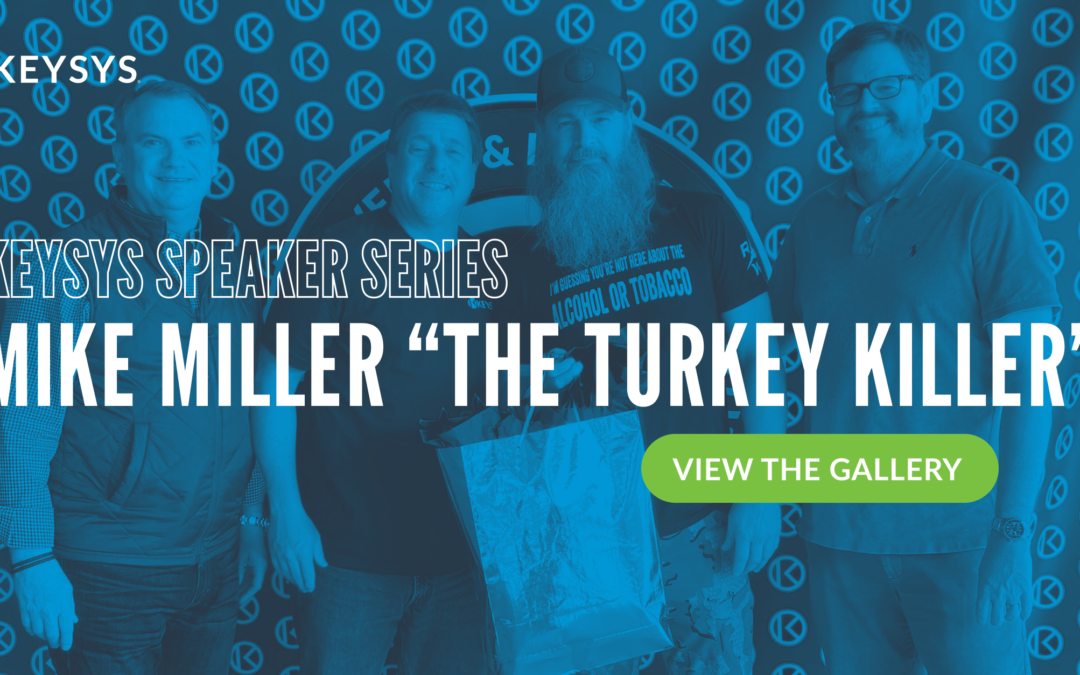 KEYSYS Speaker Series : Mike Miller “The Turkey Killer”